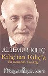 Kılıç'tan Kılıç'a Bir Dönemin Tanıklığı