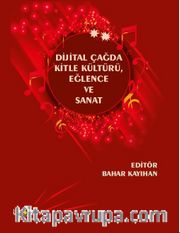 Dijital Çağda Kitle Kültürü, Eğlence ve Sanat