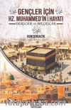 Gençler İçin Hz. Muhammed’in Hayatı & Dersler ve Mesajlar