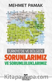 Türkiye'de ve Bölgede Sorunlarımız ve Sorumluluklarımız