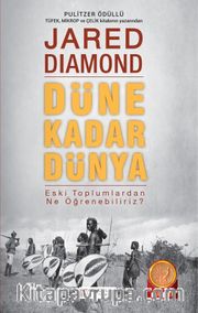Düne Kadar Dünya <br /> Eski Toplumlardan  Ne Öğrenebiliriz?