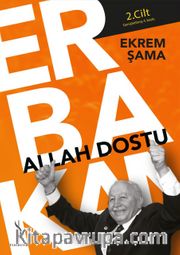 Allah Dostu Erbakan (2. Cilt)