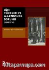 Jön Türkler ve Makedonya Sorunu (1890-1918)