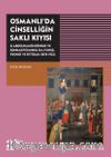 Osmanlı'da Cinselliğin Saklı Kıyısı & II. Abdülhamid Dönemi ve Sonrası İstanbul'da Fuhuş Frengi ve İktidar (1878-1922)