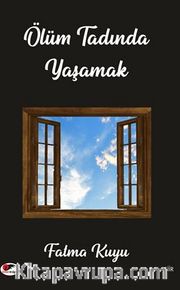 Ölüm Tadında Yaşamak