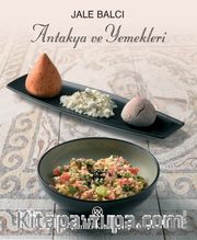 Antakya ve Yemekleri