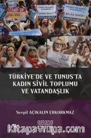 Türkiye'de ve Tunus'ta Kadın Sivil Toplumu ve Vatandaşlık 