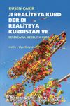 Kürt Realitesinden Kürdistan Realitesine - Kürt Meselesine Bakış / Ji Realîteya Kurd Ber Bi Realitêya Kurdistan Serencama Meseleya Kurd