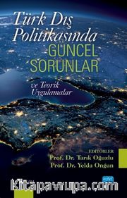 Türk Dış Politikasında Güncel Sorunlar ve Teorik Uygulamalar