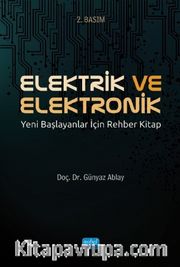 Elektrik ve Elektronik / Yeni Başlayanlar İçin Rehber Kitap