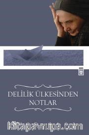 Delilik Ülkesinden Notlar