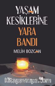 Yaşam Kesiklerine Yara Bandı