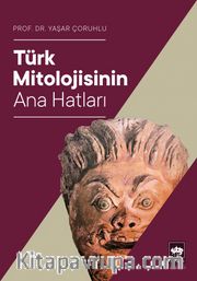 Türk Mitolojisinin Ana Hatları