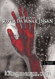 Kimi Zaman Suyla Da Yanar İnsan