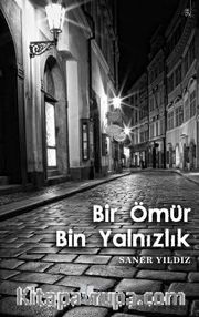 Bir Ömür Bin Yalnızlık
