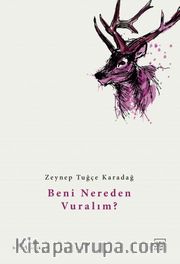 Beni Nereden Vuralım?