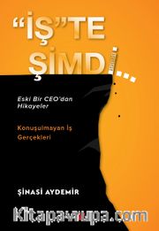 “İş”te Şimdi: Eski Bir CEO’dan Hikayeler, Konuşulmayan İş Gerçekleri