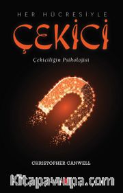 Her Hücresiyle Çekici <br /> Çekiciliğin Psikolojisi