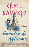 Gemiler de Ağlarmış