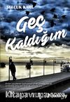 Geç Kaldığım