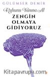 Ruhunu Yanına Al Zengin Olmaya Gidiyoruz