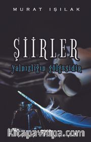 Şiirler Yalnızlığın Gölgesidir