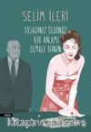 Yaşadınız Öldünüz Bir Anlamı Olmalı Bunun