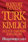 Türk Kimliği & Kültür Tarihinin Kaynakları