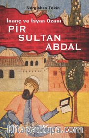 İnanç ve İsyan Ozanı Pir Sultan Abdal