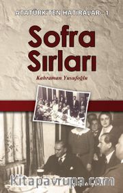 Sofra Sırları / Atatürk’ten Hatıralar 1