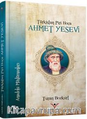 Türkistan Piri Hoca  Ahmet Yesevi  / Anadolu Müslümanları