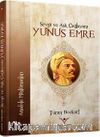 Sevgi ve Aşk Çağlayanı  Yunus Emre