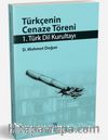 Türkçenin Cenaze Töreni & 1. Türk Dil Kurultayı