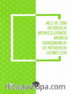 Aile ve Dini Rehberlik Merkezlerinde Manevi Danışmanlık ve Rehberlik Hizmetleri 