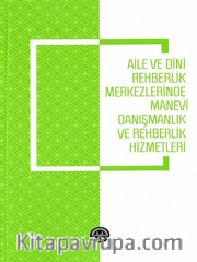Aile ve Dini Rehberlik Merkezlerinde Manevi Danışmanlık ve Rehberlik Hizmetleri 