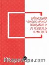 Bağımlılara Yönelik Manevi Danışmanlık ve Rehberlik Hizmetleri