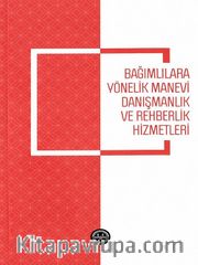Bağımlılara Yönelik Manevi Danışmanlık ve Rehberlik Hizmetleri