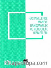 Hastanelerde Manevi Danışmanlık ve Rehberlik Hizmetleri