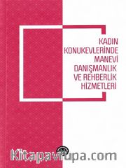 Kadın Konukevlerinde Manevi Danışmanlık ve Rehberlik Hizmetleri