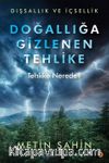 Doğallığa Gizlenen Tehlike