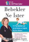 Bebekler Ne İster & 0-2 Yaş Bebekler İçin Ay Ay Gelişim ve Sağlıklı Büyüme Rehberi