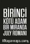 Birinci Kötü Adam & Bir Miranda July Romanı