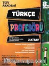 8. Sınıf Türkçe Profesörü 2.Kitap Sözcükte Anlam-Söz Öbeklerinde Anlam-Cümlede Anlam