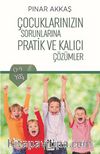 Çocuklarınızın Sorunlarına Pratik ve Kalıcı Çözümler