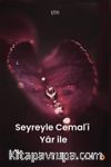 Seyreyle Cemal’i Yar İle