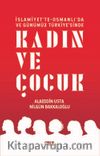 İslamiyette, Osmanlı'da ve Günümüz Türkiye'sinde Kadın ve Çocuk