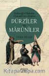 Dürziler ve Maruniler & Geleneğin Hukuku Osmanlı’nın Adaleti