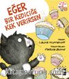 Eğer Bir Kediciğe Kek Verirsen