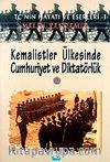 Kemalistler Ülkesinde Cumhuriyet ve Diktatörlük-2 & TC'nin Hayatı ve Eserleri