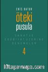 Öteki Pusula / Sanat ve Edebiyat Üzerine Denemeler IV